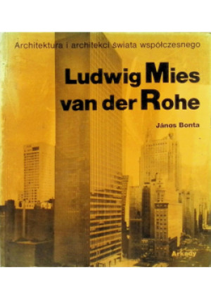 Ludwig Mies van der Rohe - Janos Bonta - książka  wyd. 1983