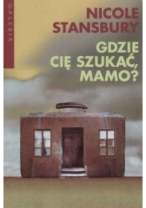 Gdzie cię szukać, mamo? - Nicole Stansbury - książka  wyd. 2005