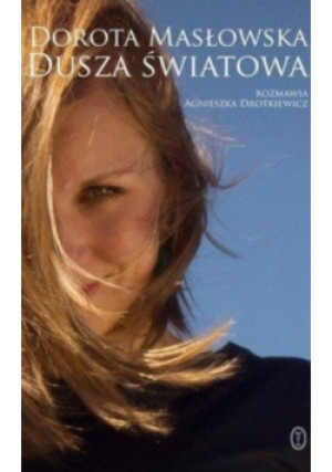 Dusza światowa - Dorota Masłowska - książka  wyd. 2013
