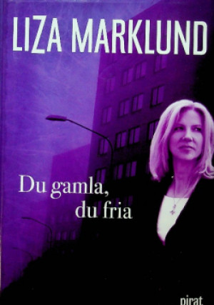 Du gamla du fria - Liza Marklund - książka  wyd. 2011