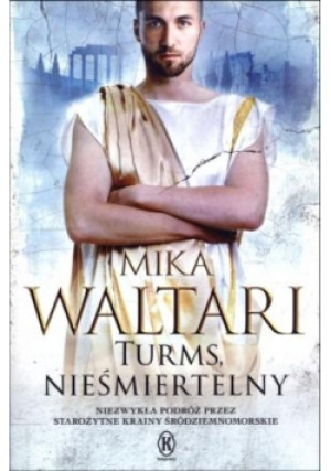 Turms nieśmiertelny - Mika Waltari - książka historyczna wyd. 2014