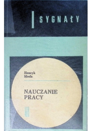 Nauczanie pracy - Henryk Mreła - książka  wyd. 1969