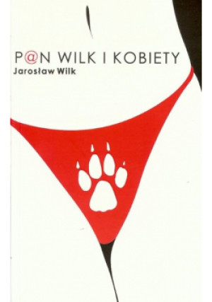 Pan wilk i kobiety - Wilk Jarosław - książka  wyd. 2014