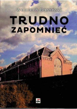 Trudno zapomnieć - Wojciech Barański - książka  wyd. 2012