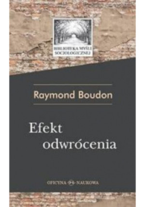 Efekt odwrócenia - Raymond Boudon - książka  wyd. 2008