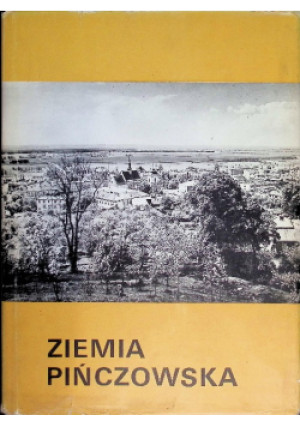 Ziemia Pińczowska - Jan Dworaczek - książka historyczna wyd. 1975