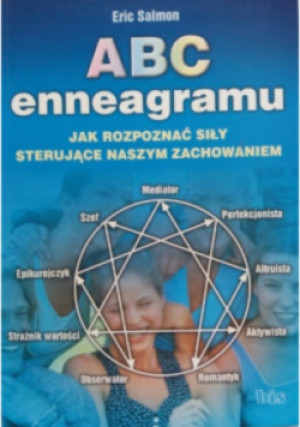 ABC enneagramu jak rozpoznać siły sterujące naszym zachowaniem - Eric Salmon - książka  wyd. 2002