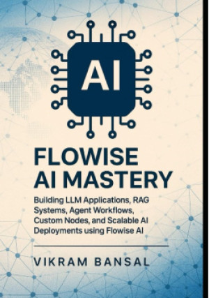 Flowise AI Mastery - Vikram Bansal - książka  wyd. 2025