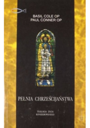 Pełnia Chrześcijaństwa - Basil Cole, Paul Conner - książka  wyd. 1996