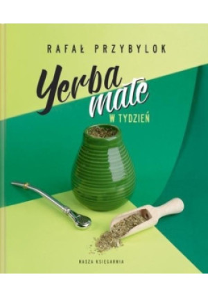 Yerba mate w tydzień - Rafał Przybylok - książka  wyd. 2019
