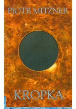 Kropka - Piotr Mitzner - książka  wyd. 2011