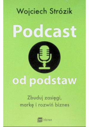 Podcast od podstaw - Wojciech Strózik - książka  wyd. 2023