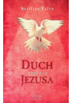 Duch objawia Jezusa - Serafino Falvo - książka  wyd. 2007