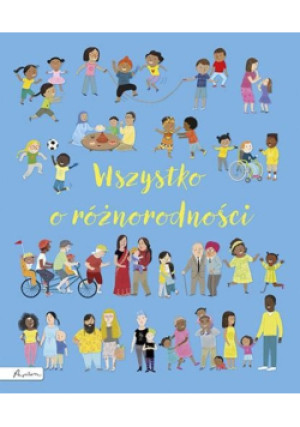 Wszystko o różnorodności - Felicity Brooks - książka  wyd. 2022