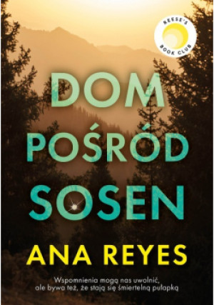 Dom pośród sosen - Ana Reyes - książka  wyd. 2023