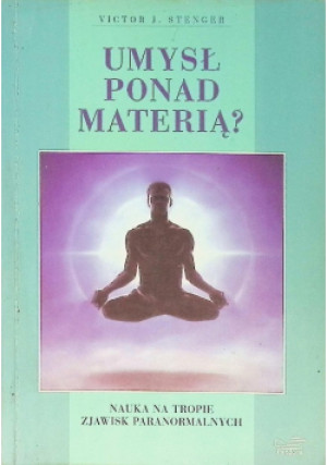 Umysł ponad materią - Victor Stenger - książka  wyd. 1996