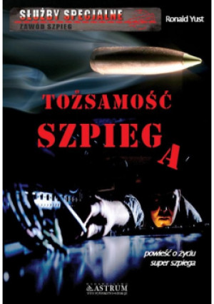 Tożsamość szpiega - Yust Ronald - książka  wyd. 2014