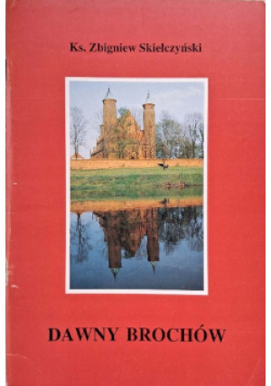 Dawny Brochów - Zbigniew Skiełczyński - książka historyczna wyd. 1993
