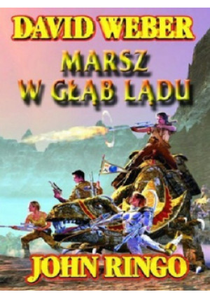 Marsz w głąb lądu - David Weber, John Ringo - książka fantasy wyd. 2002