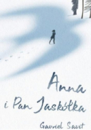 Anna i Pan Jaskółka - Gavriel Savit - książka  wyd. 2016