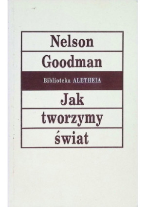 Jak tworzymy świat - Nelson Goodman - książka  wyd. 1997