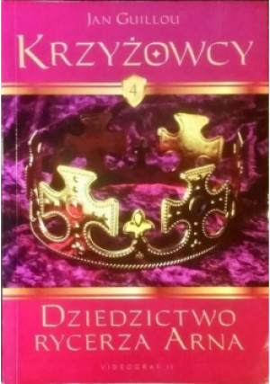 Krzyżowcy Tom 4 dziedzictwo rycerza Arna - Jan Guillou - książka historyczna wyd. 2009