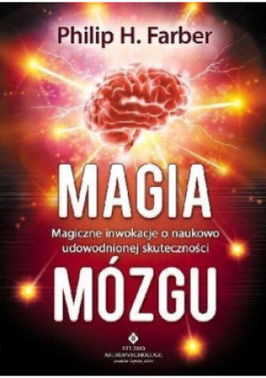 Magia mózgu - Philip H. Farber - książka  wyd. 2014