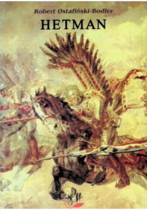 Hetman - Robert Ostafiński-Bodler - książka historyczna wyd. 2005