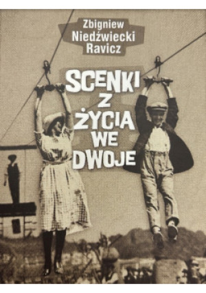 Scenki z życia we dwoje - Zbigniew Niedźwiecki Ravicz - książka  wyd. 2021
