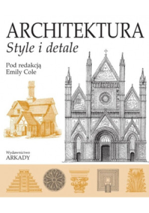 Architektura. Style i detale - Emily Cole - książka  wyd. 2008