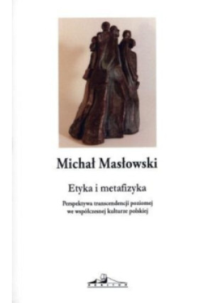 Etyka i metafizyka - Michał Masłowski - książka  wyd. 2011