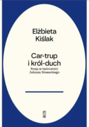 Car-trup i Król Duch. - Elżbieta Kiślak - książka  wyd. 2023