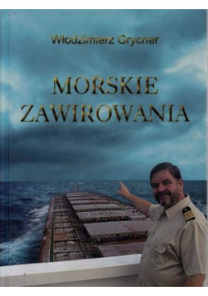 Morskie Zawirowania - Włodzimierz Gryncer - książka  wyd. 2017