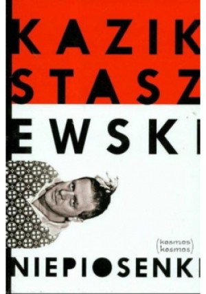 Niepiosenki - Kazik Staszewski - książka  wyd. 2008