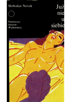 Już nie u siebie - Slobodan Novak - książka  wyd. 1990