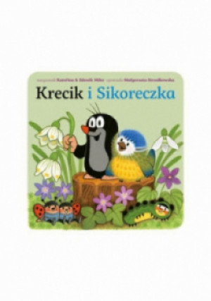 Krecik i sikoreczka - Małgorzata Strzałkowska - książka  wyd. 2015