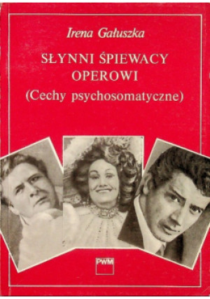Słynni śpiewacy operowi - Irena Gałuszka - książka reportaż wyd. 1991