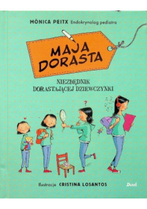 Maja dorasta - Monica Peitx - książka  wyd. 2018