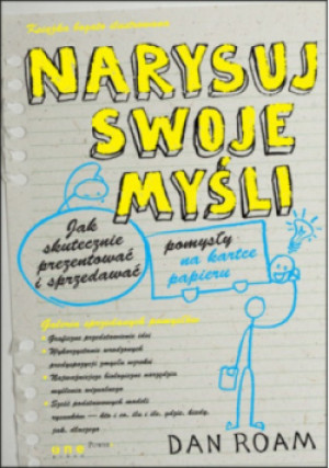 Narysuj swoje myśli - Dan Roam - książka  wyd. 2010