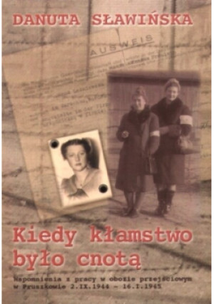 Kiedy kłamstwo było cnotą - Danuta Sławińska - książka historyczna wyd. 2006