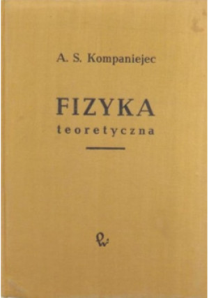Fizyka teoretyczna - A. S. Kompaniejec - książka  wyd. 1961