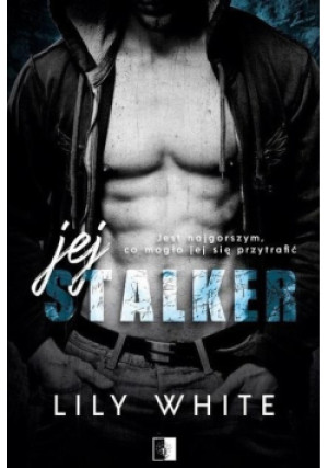 Jej stalker - Lily White - książka  wyd. 2021