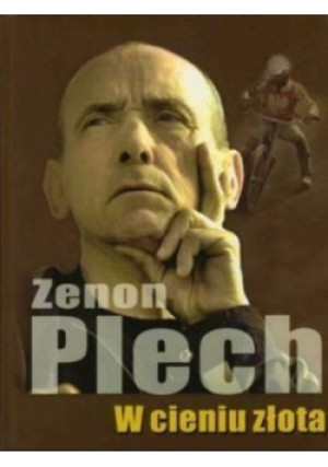 W cieniu złota - Zenon Plech - książka  wyd. 2010