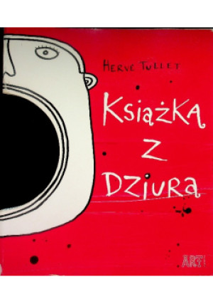 Książka z dziurą - Herve Tullet - książka  wyd. 2013