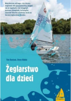 Żeglarstwo dla dzieci - Steve Kibble, Tim Davison - książka  wyd. 2020