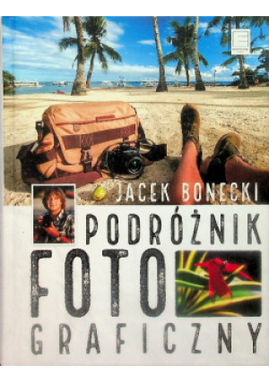 Podróżnik fotograficzny - Jacek Bonecki - książka  wyd. 2016