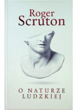 O naturze ludzkiej - Roger Scruton - książka  wyd. 2020