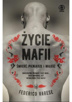 Życie mafii - Federico Varese - książka  wyd. 2019