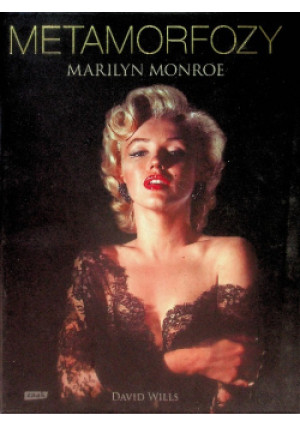 Metamorfozy Marilyn Monroe - David Wills - książka  wyd. 2011