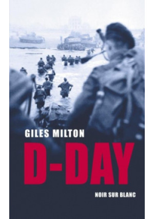 D-Day - Giles Milton - książka historyczna wyd. 2020